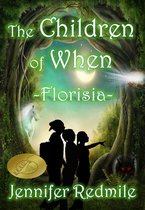 The Children of When 1 - The Children of When: Florisia (Book 1)