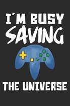 I'm Busy Saving The Universe