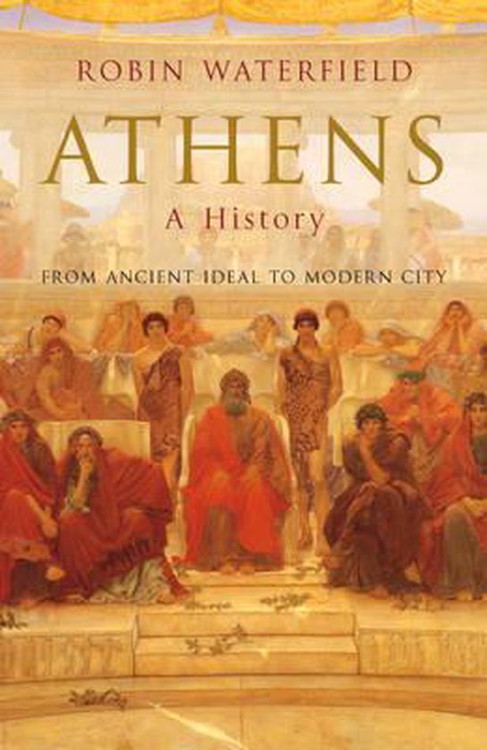 Boekomslag van 'Athens A History' van Robin Waterfield, met een schilderij van mensen in antieke kleding.