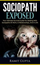 Sociopath, Antisocial Personality Disorder, ASPD, Manipulation - Sociopath Exposed: Your Ultimate Survival Guide To Dealing With Sociopaths At Work, In Relationships, And In Life