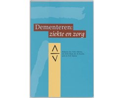 Dementeren: ziekte en zorg