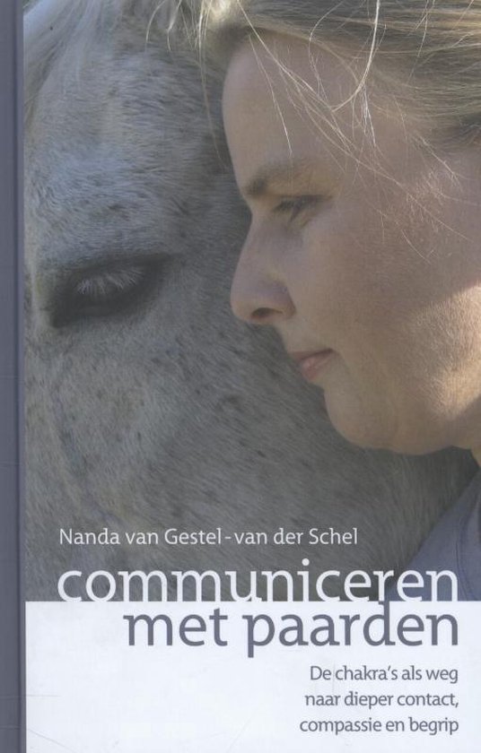 Communiceren met paarden - Nanda van Gestel - van der Schel