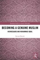 Routledge Studies in Islamic Philosophy - Becoming a Genuine Muslim