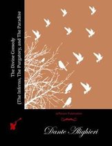 The Divine Comedy (The Inferno, The Purgatory, and The Paradise)