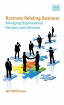 Business Relating Business - Managing Organisational Relations and Networks