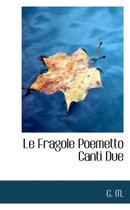 Le Fragole Poemetto Canti Due