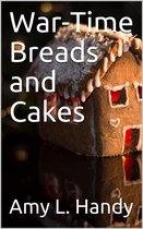 War-Time Breads and Cakes