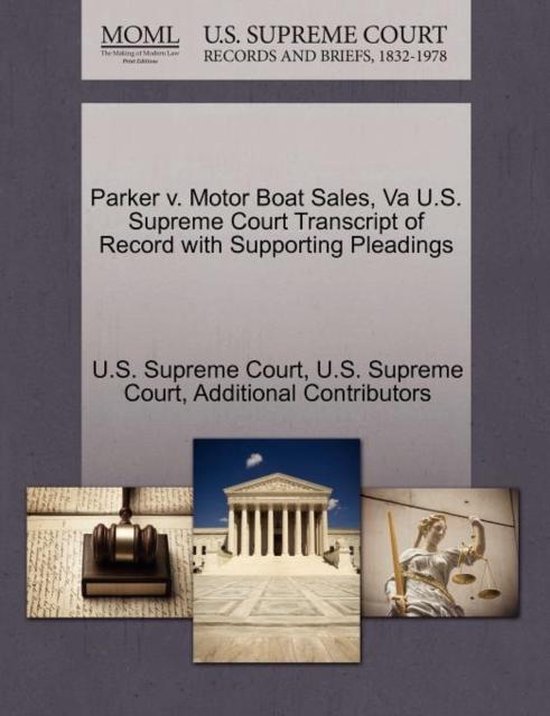 Parker V. Motor Boat Sales, Va U.S. Supreme Court Transcript of Record with Supporting Pleadings