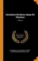 Cartulaire de Notre-Dame de Chartres; Volume 3