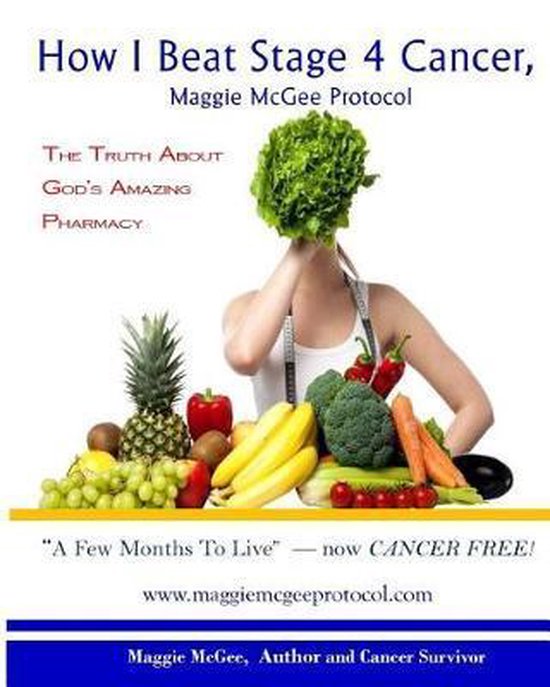 How I Beat Stage 4 Cancer, Maggie McGee Protocol - cover