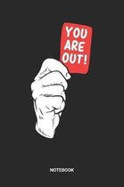 You Are Out Notebook