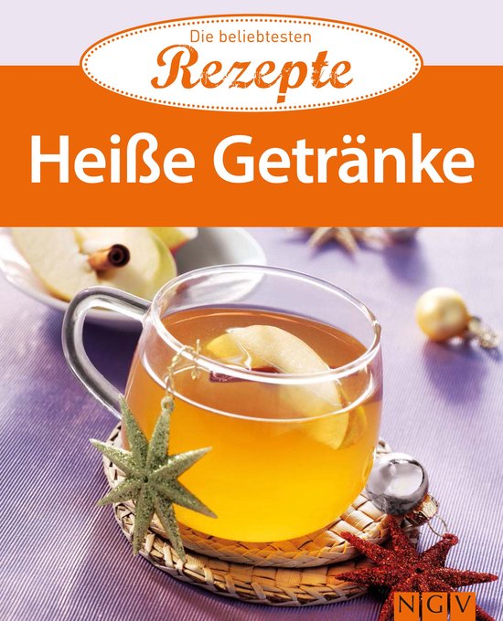 Die beliebtesten Rezepte - Heiße Getränke - cover