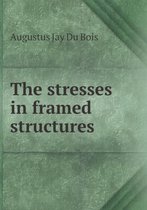 The stresses in framed structures