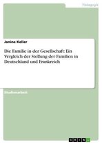 Die Familie in der Gesellschaft: Ein Vergleich der Stellung der Familien in Deutschland und Frankreich
