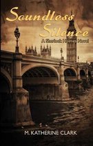 Soundless Silence A Sherlock Holmes Novel