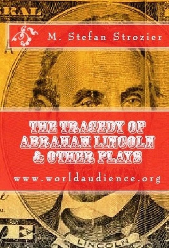 The Tragedy of Abraham Lincoln & Other Plays - cover