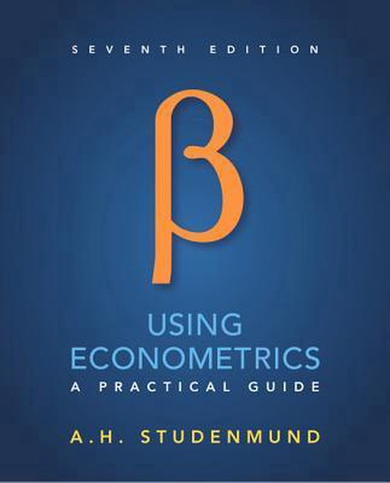 Summary Econometrics 19/20 - Using econometrics; a practical guide, A.H. Studenmund
