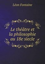 Le theatre et la philosophie au 18e siecle
