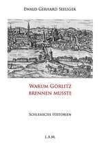 Schlesien 1 - Warum Görlitz brennen musste