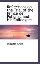 Reflections on the Trial of the Prince de Polignac and His Colleagues