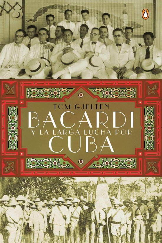 Boekcover met bovenaan een zwart-witfoto van een groep mannen in witte pakken, middenin de titel 'BACARDI Y LA LARGA LUCHA POR CUBA', onderaan een zwart-witfoto van een groep mannen in uniform.
