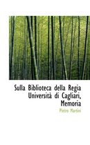 Sulla Biblioteca Della Regia Universit Di Cagliari, Memoria