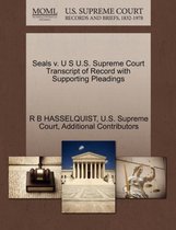 Seals V. U S U.S. Supreme Court Transcript of Record with Supporting Pleadings