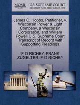 James C. Hobbs, Petitioner, V. Wisconsin Power & Light Company, a Wisconsin Corporation, and William Powell U.S. Supreme Court Transcript of Record with Supporting Pleadings