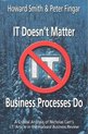 It Doesn't Matter--Business Processes Do
