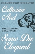 The Calleshire Chronicles - Some Die Eloquent