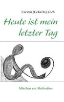 Heute Ist Mein Letzter Tag