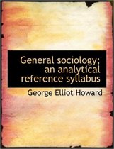 General Sociology; An Analytical Reference Syllabus