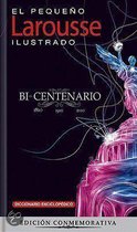 El Pequeno Larousse Ilustrado Bicentenario 2011: The Little Illustrated Larousse Bicentennial Edition 2011