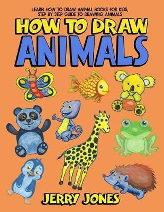 How to Draw Animals, Jerry Jones 9781717198815 Boeken