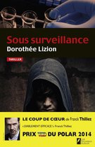 Thriller - Sous surveillance. Coup de coeur de Franck Thilliez. PRIX VSD du polar 2014