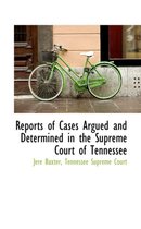 Reports of Cases Argued and Determined in the Supreme Court of Tennessee