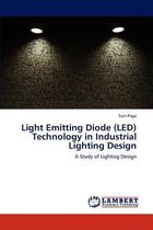Light Emitting Diode (LED) Technology in Industrial Lighting Design