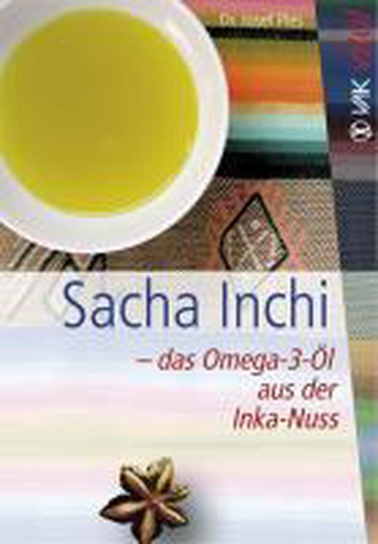 Sacha Inchi - das Omega-3-Öl aus der Inka-Nuss - cover