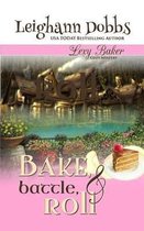 Lexy Baker Cozy Mystery- Bake, Battle & Roll