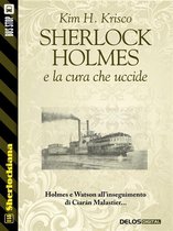 Sherlockiana - Sherlock Holmes e la cura che uccide