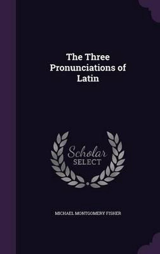 The Three Pronunciations of Latin - cover