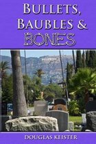 Bullets, Baubles and Bones