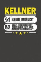 Kellner 1 Ich Habe Immer Recht 2 Sollte Ich Einmal Nicht Recht Haben, Tritt Ganz Automatisch 1 In Kraft
