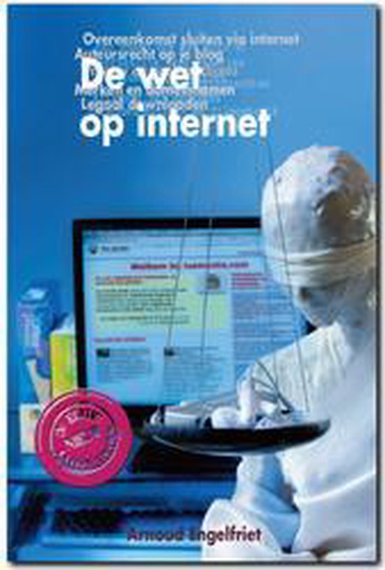 Boekomslag 'De wet op internet' met de tekst 'Overeenkomst sluiten via internet' en 'Legale downloaden op internet'. Een gestileerde vrouw met blinddoek en weegschaal staat voor een computer.