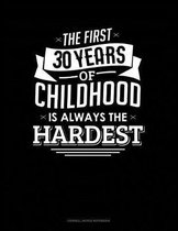 The First 30 Years of Childhood Are Always the Hardest