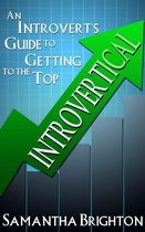 INTROVERTical: An Introvert's Guide to Getting to the Top