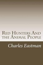 Red Hunters And the Animal People