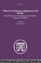 Theory of Liberty, Legitimacy and Power