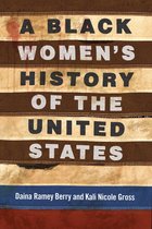 A Black Women's History of the United States ReVisioning American History 5 Revisioning History