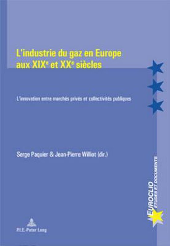 Boek kaft: 'L'industrie du gaz en Europe aux XIX et XX° siècles'. Blauwe kaft met gele tekst en 3 sterren. Peter Lang.